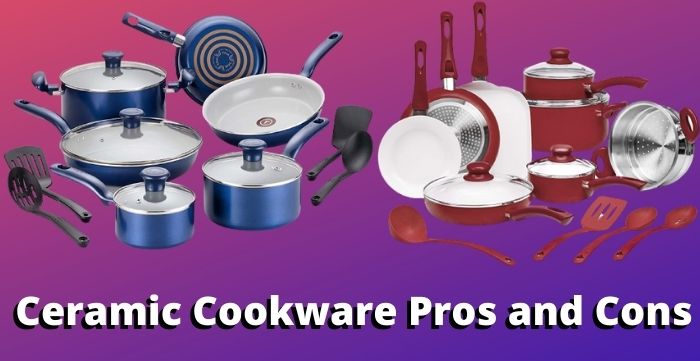 ceramic cookware pros and cons