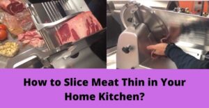 how to slice meat thin
