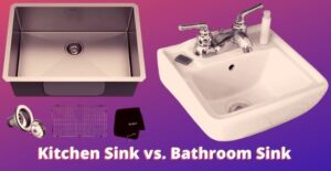 Kitchen sink vs bathroom sink